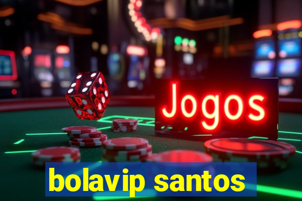 bolavip santos